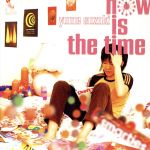 JAN 4514361000303 NOW　IS　THE　TIME/ＣＤ/WDCN-25012 CD・DVD 画像
