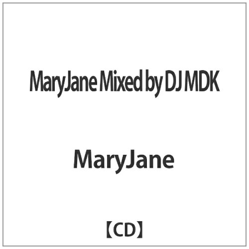 JAN 4518575734498 MaryJane Mixed by DJ MDK/CD/LLBY-1002 株式会社ファイルレコード CD・DVD 画像