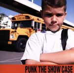 JAN 4519552100107 PUNK THE SHOW CASE / オムニバス 株式会社ラストラムコーポレーション CD・DVD 画像