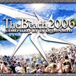 JAN 4522197020822 THE BEACH 2006 COMPILED BY DJ DITHFORTH/CD/FINEP-002 株式会社PCI MUSIC CD・DVD 画像