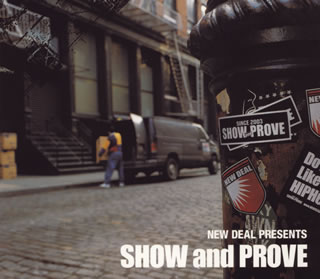 JAN 4522197450018 NEW　DEAL　PRESENTS　SHOW　and　PROVE/ＣＤ/NDCN-81001 株式会社PCI MUSIC CD・DVD 画像