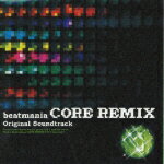 JAN 4524334001107 beatmania CORE REMIX Original Soundtrack/CD/KMCA-89 株式会社コナミメディアエンタテインメント CD・DVD 画像