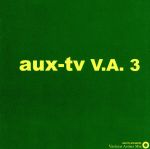 JAN 4524505287538 aux-tv　V．A．3/ＣＤ/AXST-003 ラッツパック・レコード株式会社 CD・DVD 画像