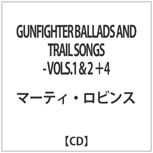 JAN 4526180186229 ガンファイター・バラーズ・アンド・トレイル・ソングス　-　VOLS．1＆2　＋4/ＣＤ/OTCD-4271 株式会社ウルトラ・ヴァイヴ CD・DVD 画像