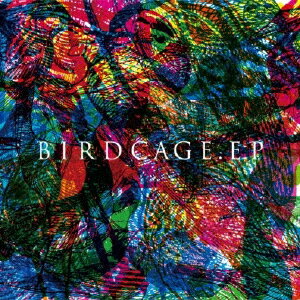 JAN 4526845990178 BIRDCAGE．EP/ＣＤ/PDCX-9017 株式会社トイズファクトリーミュージック CD・DVD 画像