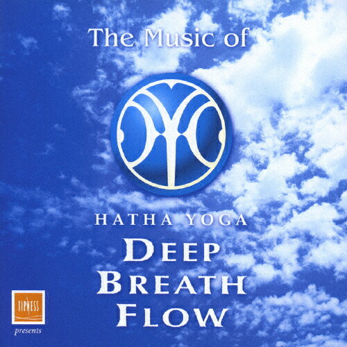 JAN 4544738201965 TIPNESS　presents　The　Music　of　HATHA　YOGA　DEEP　BREATH　FLOW/ＣＤ/IOCD-20196 エイベックス・エンタテインメント株式会社 CD・DVD 画像