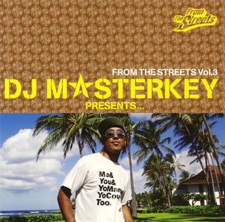 JAN 4560103600133 DJ MASTERKEY PRESENTS．．．FROM THE STREETS Vol．3/CD/LECD-10009 有限会社ザ・ライフエンターテイメント CD・DVD 画像