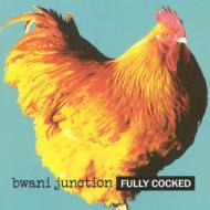 JAN 4560132379154 Bwani Junction / Fully Cocked 輸入盤 有限会社オフィス・サンビーニャ CD・DVD 画像