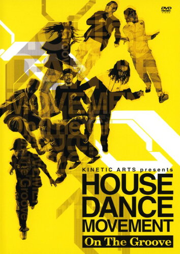 JAN 4560161566808 KINETIC ARTS presents HOUSE DANCE MOVEMENT－On The 株式会社イーネット・フロンティア CD・DVD 画像