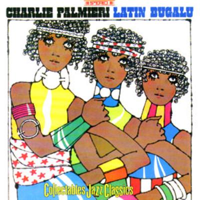 JAN 4562162300610 Charlie Palmieri チャーリーパルミエリ / Latin Bugalu 有限会社ボンバレコード CD・DVD 画像