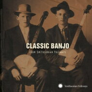 JAN 4562276850230 Classic Banjo From Smithsonian Folkways 有限会社オフィス・サンビーニャ CD・DVD 画像