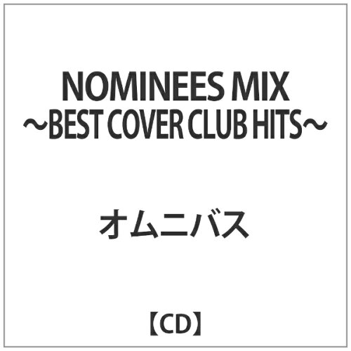 JAN 4562357503659 NOMINEES　MIX-BEST　COVER　CLUB　HITS-　mixed　by　DJ　HIRO/ＣＤ/QAIR-10155 カルチュア・エンタテインメント株式会社 CD・DVD 画像