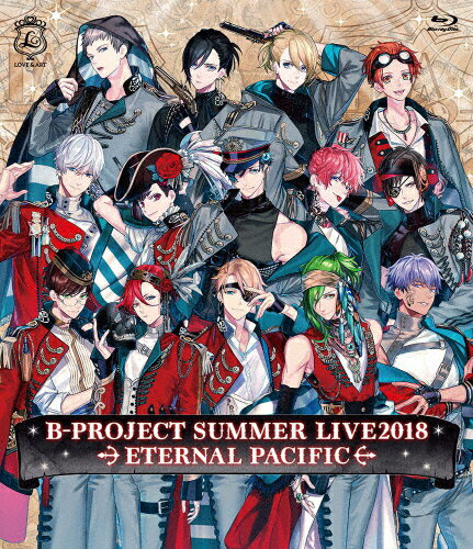 JAN 4562412122313 B-PROJECT　SUMMER　LIVE　2018～ETERNAL　PACIFIC～（初回生産限定盤）/Ｂｌｕ－ｒａｙ　Ｄｉｓｃ/USSW-50031 株式会社MAGES. CD・DVD 画像