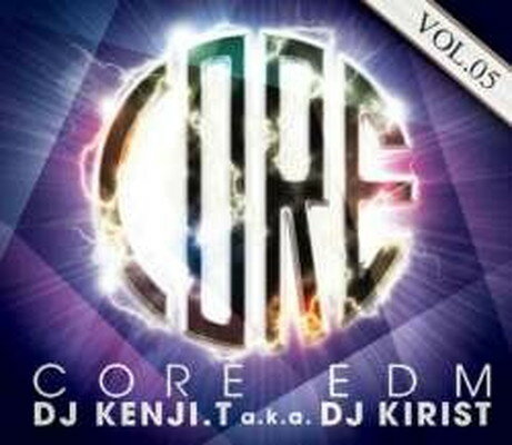 JAN 4562441840622 Core EDM Vol.05 / DJ Kenji.T a.k.a DJ Kirist BUCKTOWN CD・DVD 画像