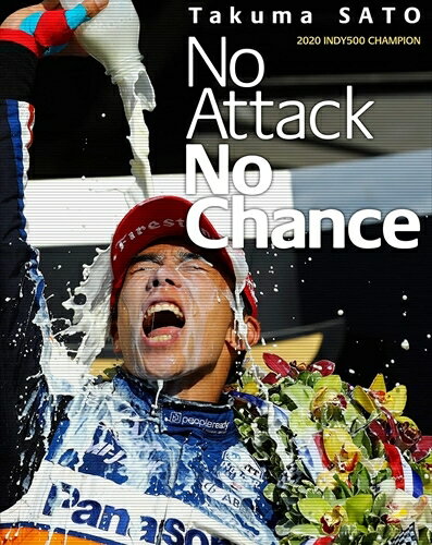 JAN 4562474223270 「Takuma　Sato　2020　INDY500　CHAMPION　No　Attack　No　Chance」Blu-ray【限定2，000枚】/Ｂｌｕ−ｒａｙ　Ｄｉｓｃ/TCBD-1033 TCエンタテインメント株式会社 CD・DVD 画像