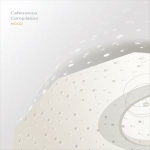 JAN 4571348850023 Cafetronica　Compilation　＃002/ＣＤ/AUTO-0002 CD・DVD 画像