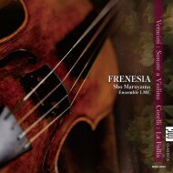 JAN 4573470770293 Veracini ベラチーニ / Frenesia-violin Sonatas: 丸山韶 Vn Ensemble Lmc +corelli (同)録音研究室 CD・DVD 画像