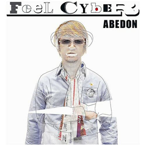 JAN 4582138730128 Feel　Cyber/ＣＤ/ABEDONCD-0109 有限会社アベドン・ザ・カンパニー CD・DVD 画像