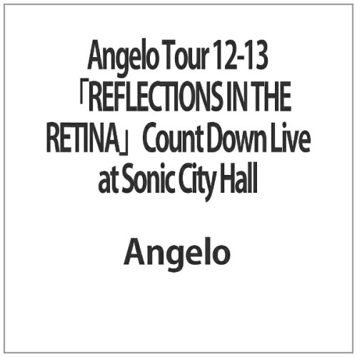 JAN 4582154681480 Angelo　Tour　12-13　「REFLECTIONS　IN　THE　RETINA」　Count　Down　Live　at　Sonic　City/ＤＶＤ/IKCB-80006 株式会社オフィスウォーカー CD・DVD 画像