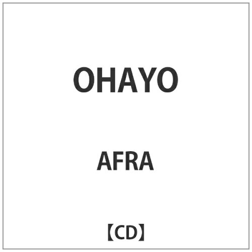 JAN 4589491410018 OHAYO/CD/AF-002 AFRA CD・DVD 画像