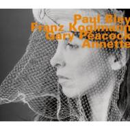 JAN 4589538731670 Paul Bley / Franz Koglmann / Gary Peacock / Annette ナクソス・ジャパン株式会社 CD・DVD 画像