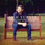 JAN 4589605023448 Josh Turner / I Serve A Savior: 救いの主に仕えて 有限会社オフィス・サンビーニャ CD・DVD 画像