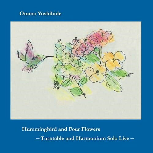 JAN 4589740821404 Hummingbird and Four Flowers --Turntable and Harmonium Solo Live--/CD/HITORRI-956 Ftarri CD・DVD 画像