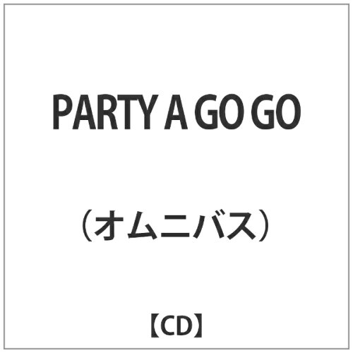 JAN 4909346001237 PARTY　A　GO　GO/ＣＤ/KIS-004 株式会社キングインターナショナル CD・DVD 画像