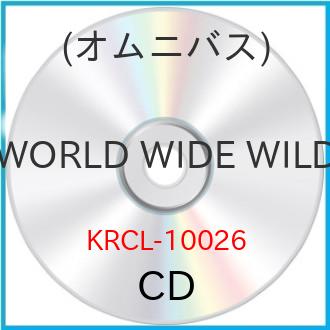 JAN 4948722117162 WORLD　WIDE　WILD/ＣＤ/KRCL-10026 ダイキサウンド株式会社 CD・DVD 画像