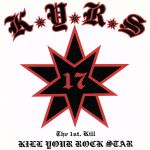 JAN 4948722137405 KILL YOUR ROCK STAR The 1st．Kill/CD/MSRK-4848 ダイキサウンド株式会社 CD・DVD 画像