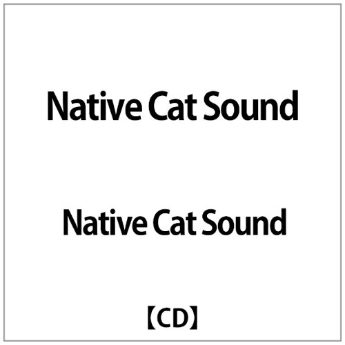 JAN 4948722342250 Native　Cat　Sound/ＣＤ/FSNM-1 ダイキサウンド株式会社 CD・DVD 画像