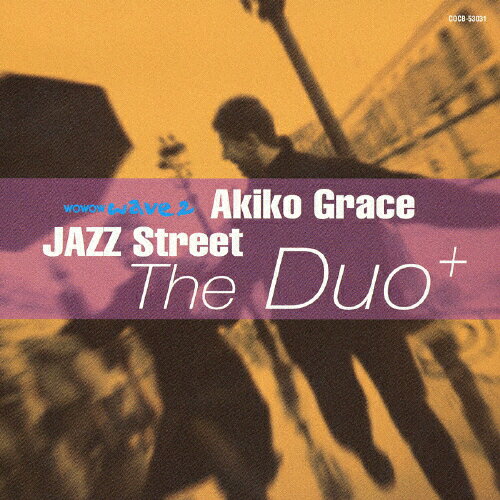 JAN 4988001946120 WOWOW　wave2　JAZZ　Street～The　Duo＋/ＣＤ/COCB-53031 日本コロムビア株式会社 CD・DVD 画像