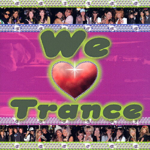 JAN 4988005410672 渋谷発　WE　LOVE　TRANCE/ＣＤ/UICZ-3054 ユニバーサルミュージック(同) CD・DVD 画像