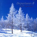 JAN 4988006158610 Departures　II～チューリップ・スーパー・セレクション/ＣＤ/TOCT-24070 ユニバーサルミュージック(同) CD・DVD 画像