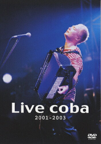 JAN 4988006948037 Live　coba　2001-2003/ＤＶＤ/TOBF-5308 ユニバーサルミュージック(同) CD・DVD 画像