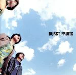 JAN 4988008393132 BURST　FRUITS/ＣＤ/TKCA-71337 株式会社徳間ジャパンコミュニケーションズ CD・DVD 画像