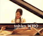 JAN 4988013861435 CD tohko/WHO... 株式会社ポニーキャニオン CD・DVD 画像