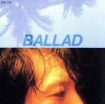 JAN 4988014020534 CD BALLADE / 矢沢永吉 CD・DVD 画像