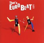 JAN 4988024106181 That’s Eurobeat Vol．6 / オムニバス CD・DVD 画像