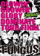 JAN 4988044953062 GLOWIN’　GROWIN’　GLORY　DOMINATE　TOUR　FINAL/ＤＶＤ/DHRD-015 株式会社ディスクユニオン CD・DVD 画像