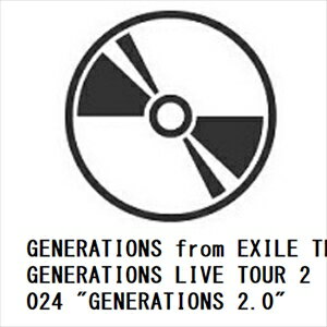 JAN 4988064671212 GENERATIONS LIVE TOUR 2024“GENERATIONS 2．0”/DVD/RZBD-67121 エイベックス・ミュージック・クリエイティヴ株式会社 CD・DVD 画像