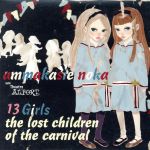 JAN 4997225548300 13 Girls the lost children of the carnival/CD/NCP-19 株式会社原楽器店 CD・DVD 画像