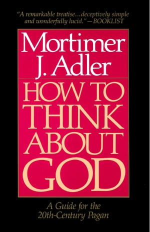 ISBN 9780020160229 How to Think about God: A Guide for the 20th-Century Pagan/TOUCHSTONE PR/Mortimer Jerome Adler 本・雑誌・コミック 画像