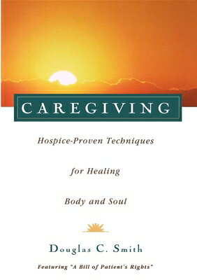 ISBN 9780028616636 Caregiving: Hospice-Proven Techniques for Healing Body and Soul/HOWELL BOOKS HOUSE INC/Douglas C. Smith 本・雑誌・コミック 画像