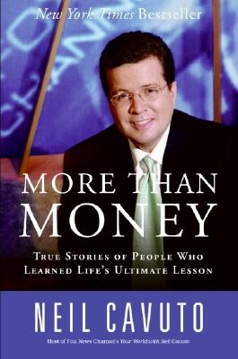 ISBN 9780060096441 More Than Money: True Stories of People Who Learned Life's Ultimate Lesson/HARPER PAPERBACKS/Neil Cavuto 本・雑誌・コミック 画像