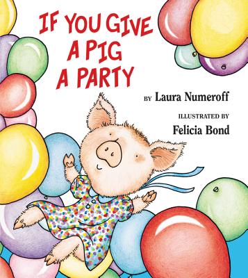 ISBN 9780060283261 If You Give a Pig a Party/BALZER & BRAY/Laura Joffe Numeroff 本・雑誌・コミック 画像