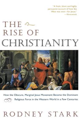 ISBN 9780060677015 The Rise of Christianity: How the Obscure, Marginal Jesus Movement Became the Dominant Religious For/HARPER ONE/Rodney Stark 本・雑誌・コミック 画像