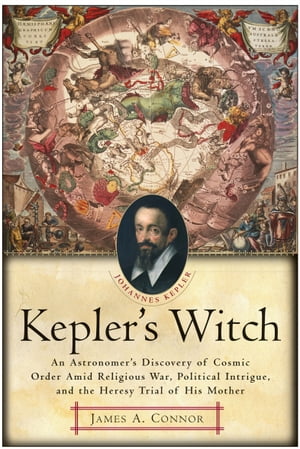 ISBN 9780060750497 Kepler's Witch: An Astronomer's Discovery of Cosmic Order Amid Religious War, Political Intrigue, an/HARPER ONE/James A. Connor 本・雑誌・コミック 画像