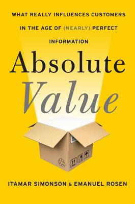 ISBN 9780062215673 Absolute Value: What Really Influences Customers in the Age of (Nearly) Perfect Information/HARPER BUSINESS/Itamar Simonson 本・雑誌・コミック 画像