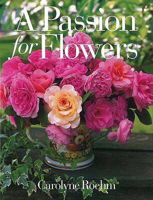 ISBN 9780067575130 A Passion for Flowers a Passion for Flowers/HARPER COLLINS/Carolyne Roehm 本・雑誌・コミック 画像